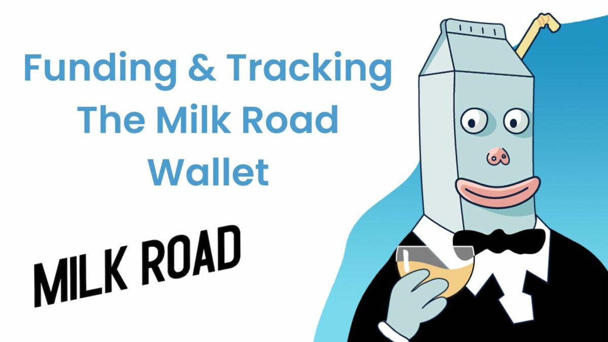 Funding & Tracking the Milk Road Wallet